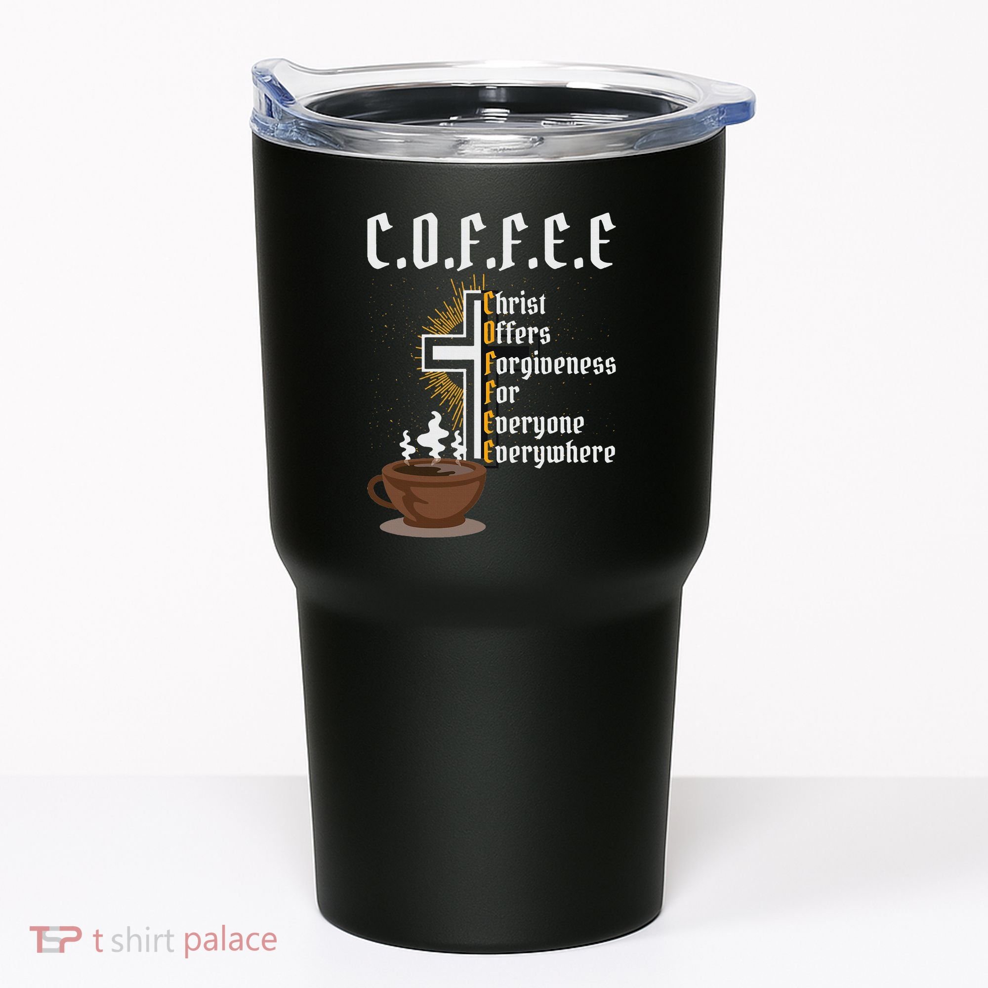 Coffee Christ Offers Forgiveness For Everyone Everywhere Tumbler