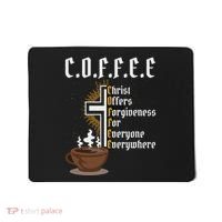 Coffee Christ Offers Forgiveness For Everyone Everywhere Mousepad thumb 0