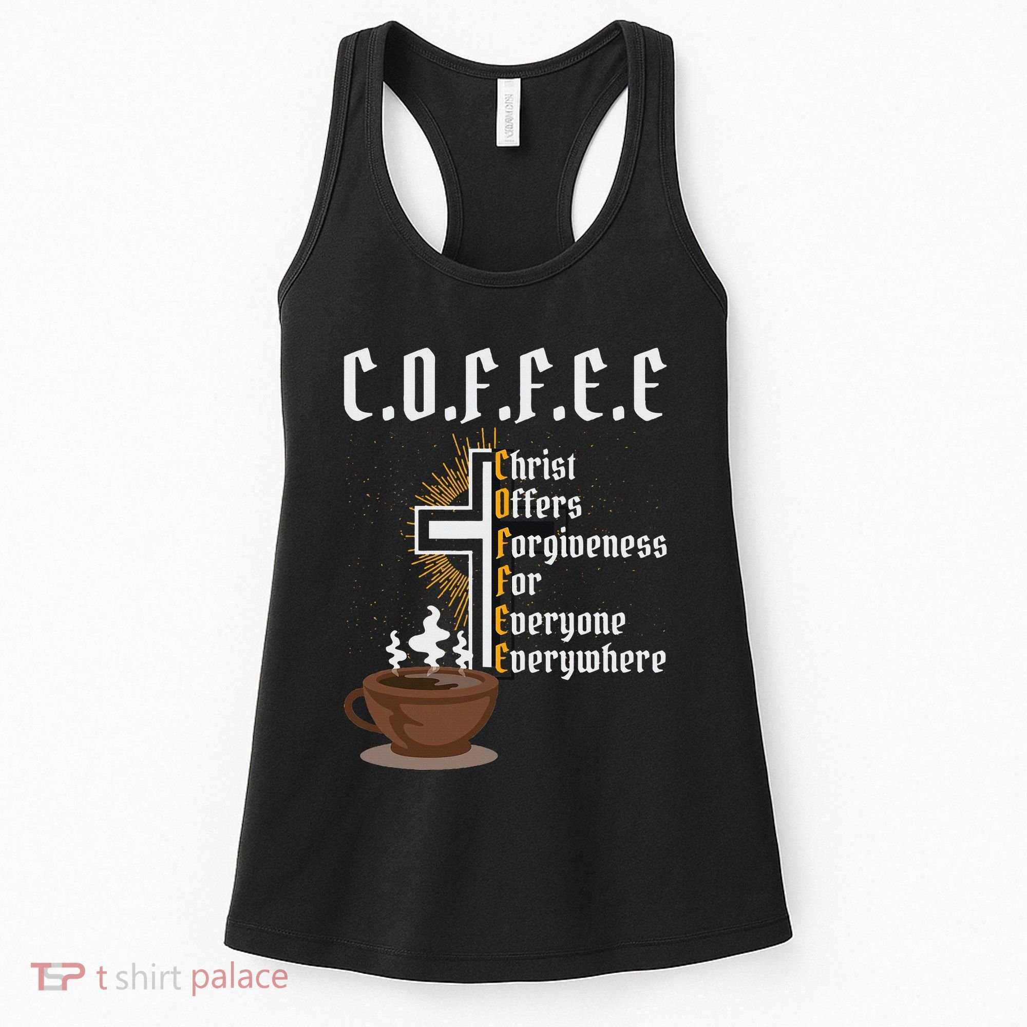 Coffee Christ Offers Forgiveness For Everyone Everywhere Women's Tank Top