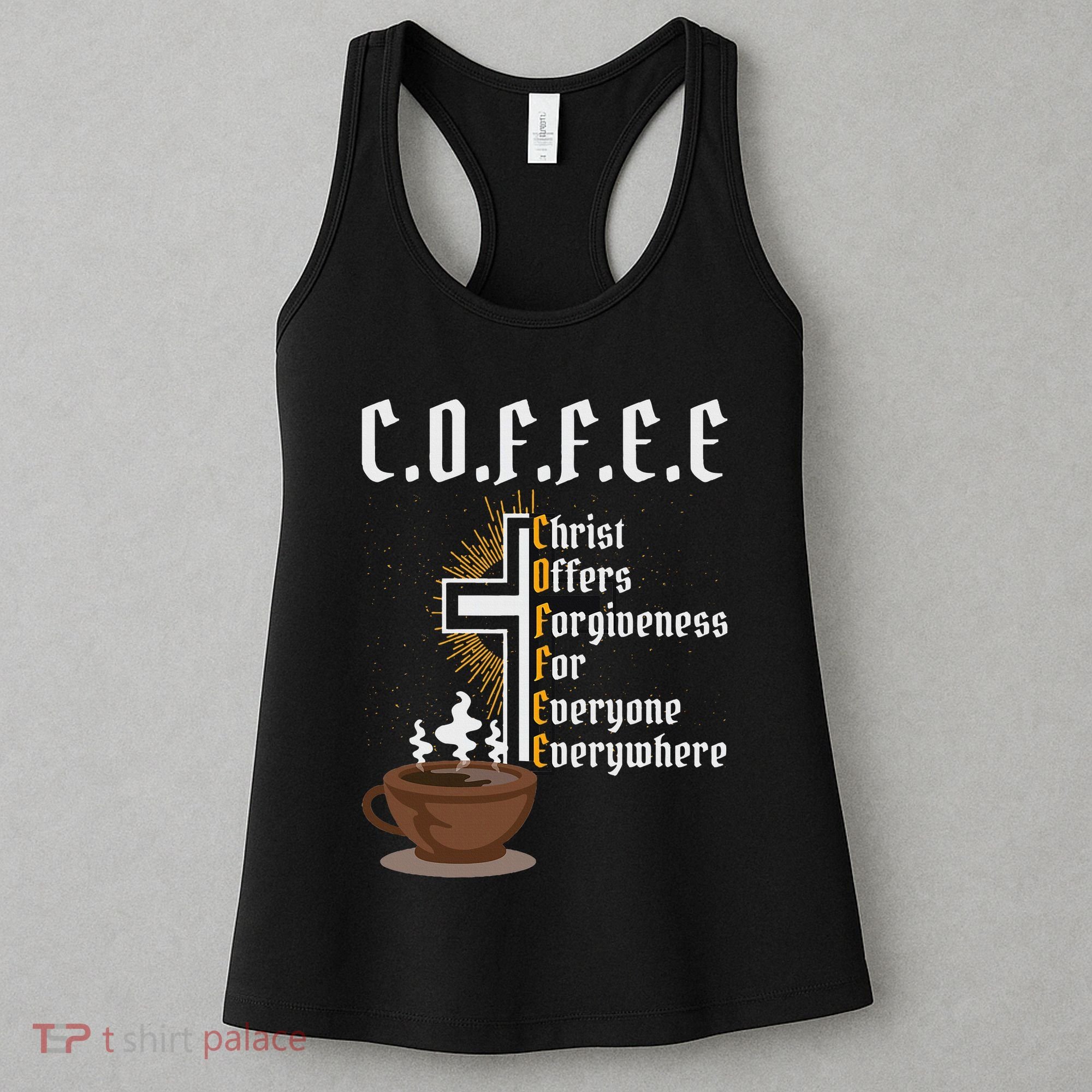 Coffee Christ Offers Forgiveness For Everyone Everywhere Women's Tank Top