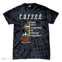 Coffee Christ Offers Forgiveness For Everyone Everywhere Tie-Dye T-Shirt thumb 0