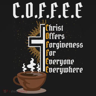 Coffee Christ Offers Forgiveness For Everyone Everywhere Tie-Dye T-Shirt