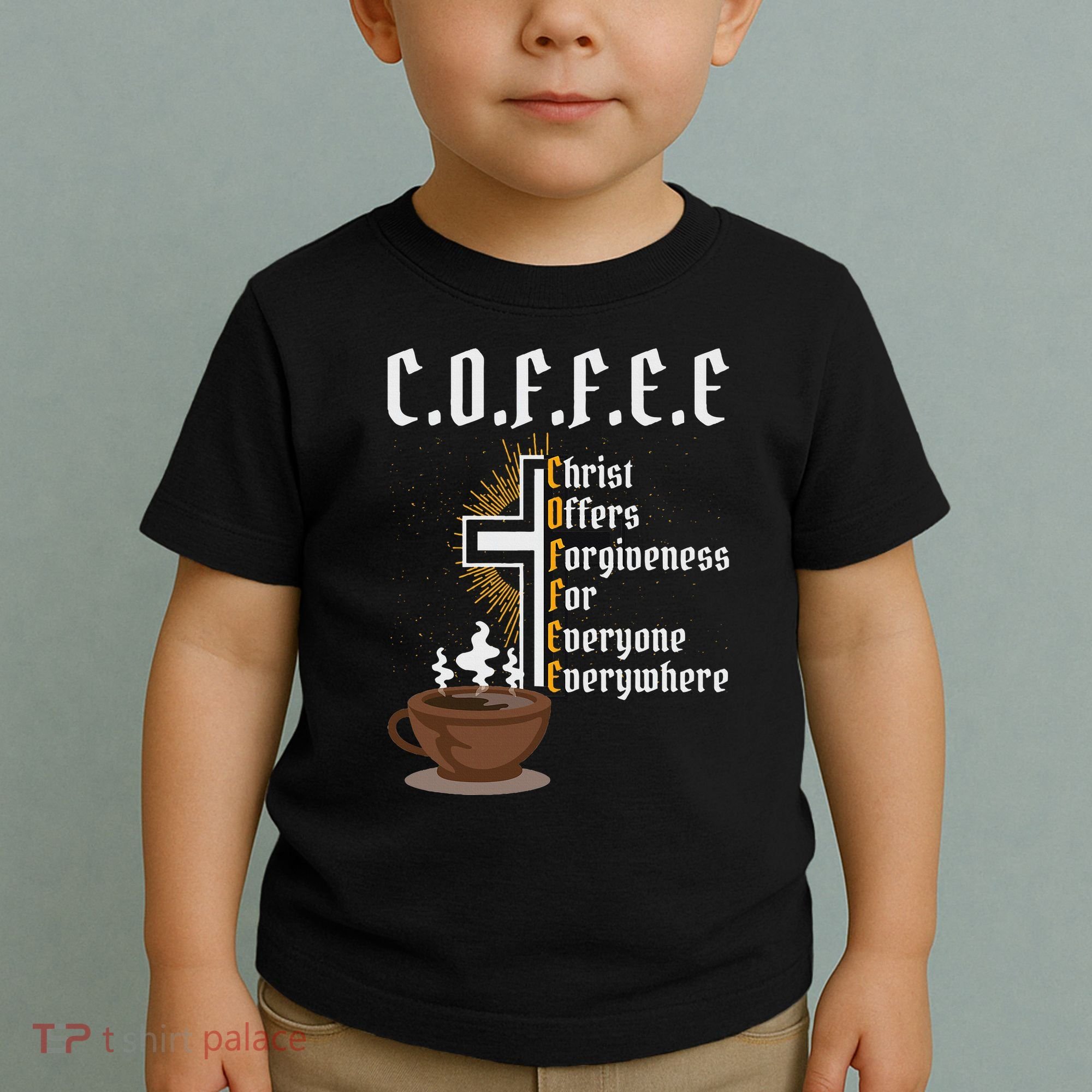 Coffee Christ Offers Forgiveness For Everyone Everywhere Toddler T-Shirt