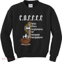 Coffee Christ Offers Forgiveness For Everyone Everywhere Kids Sweatshirt thumb 0