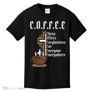 Coffee Christ Offers Forgiveness For Everyone Everywhere Kids T-Shirt