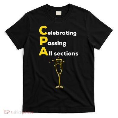 Cpa Celebrating Passing Test New Accountant Gift T-Shirt