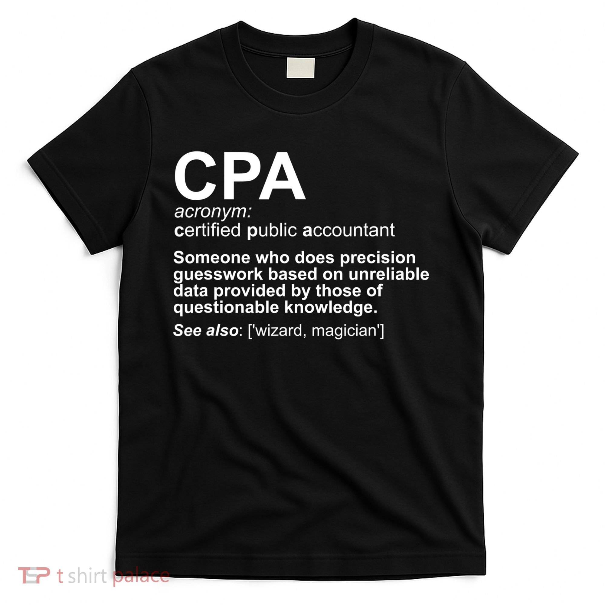 CPA Certified Public Gift Accountant Definition Funny Gift T-Shirt