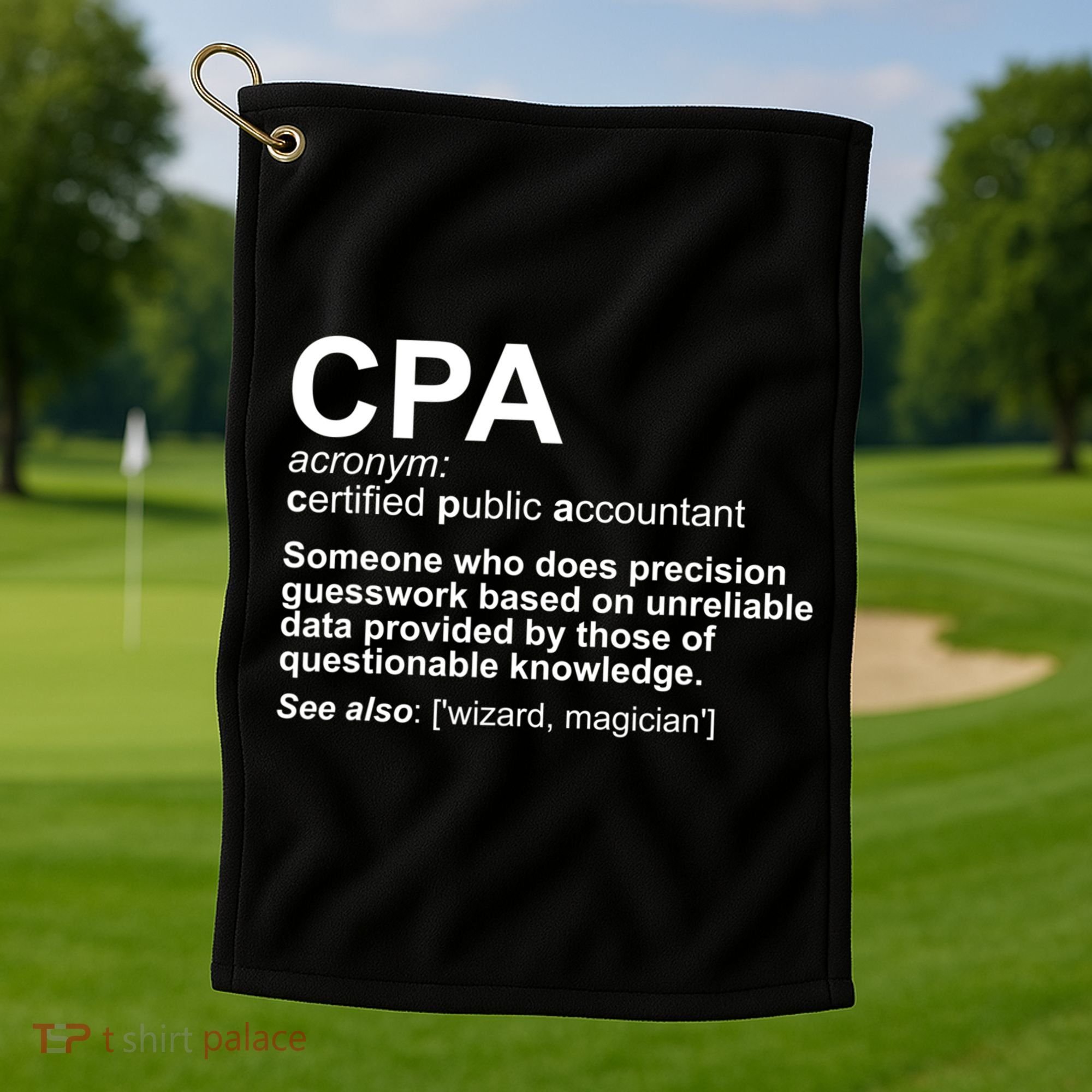CPA Certified Public Gift Accountant Definition Funny Gift Golf Towel