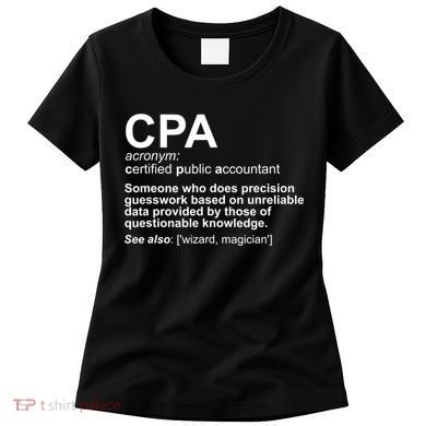CPA Certified Public Gift Accountant Definition Funny Gift Women's T-Shirt