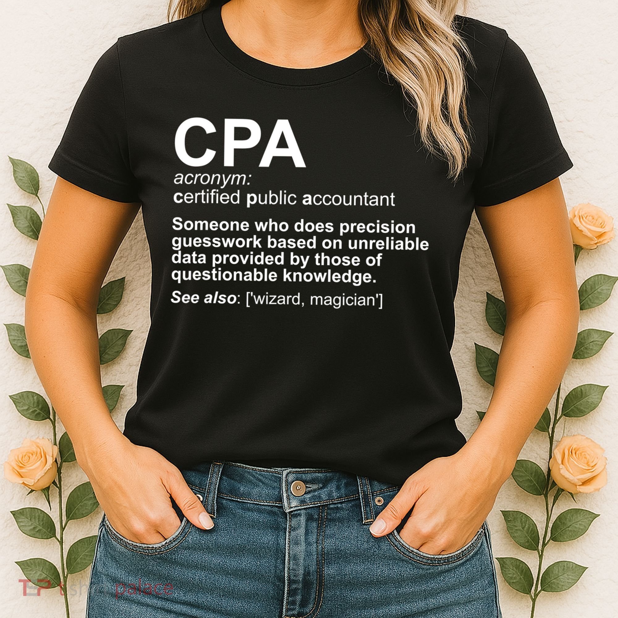 CPA Certified Public Gift Accountant Definition Funny Gift Women's T-Shirt