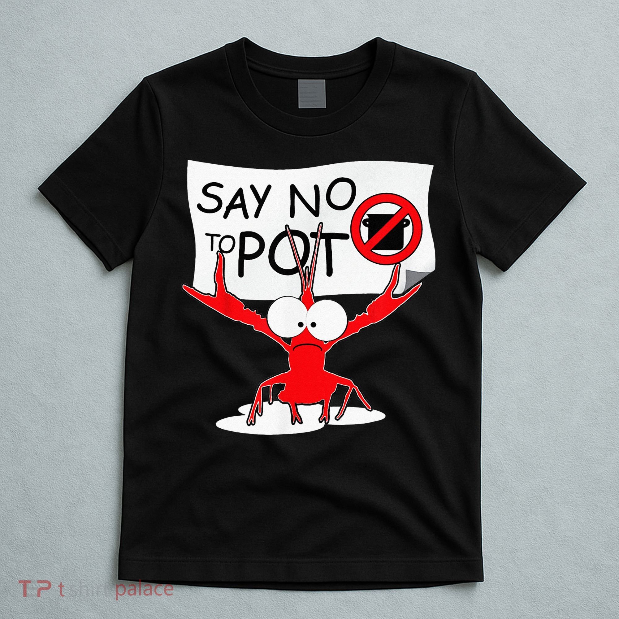 CFunny Crawfish Pun Say No To Pot Lobster Festival T-Shirt