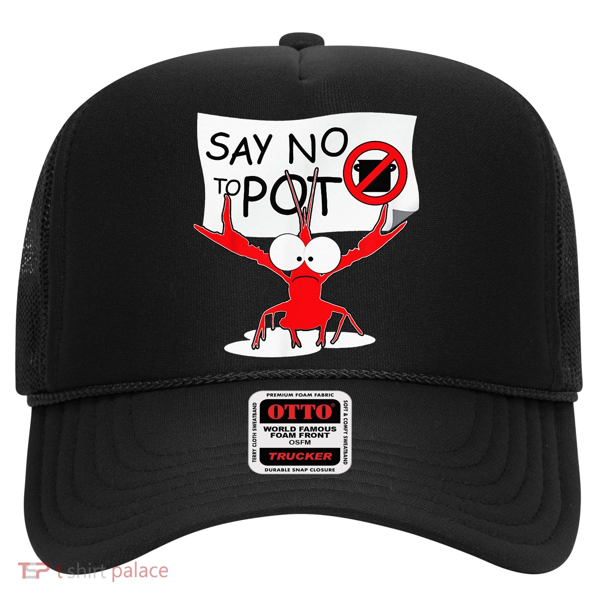 CFunny Crawfish Pun Say No To Pot Lobster Festival Hat