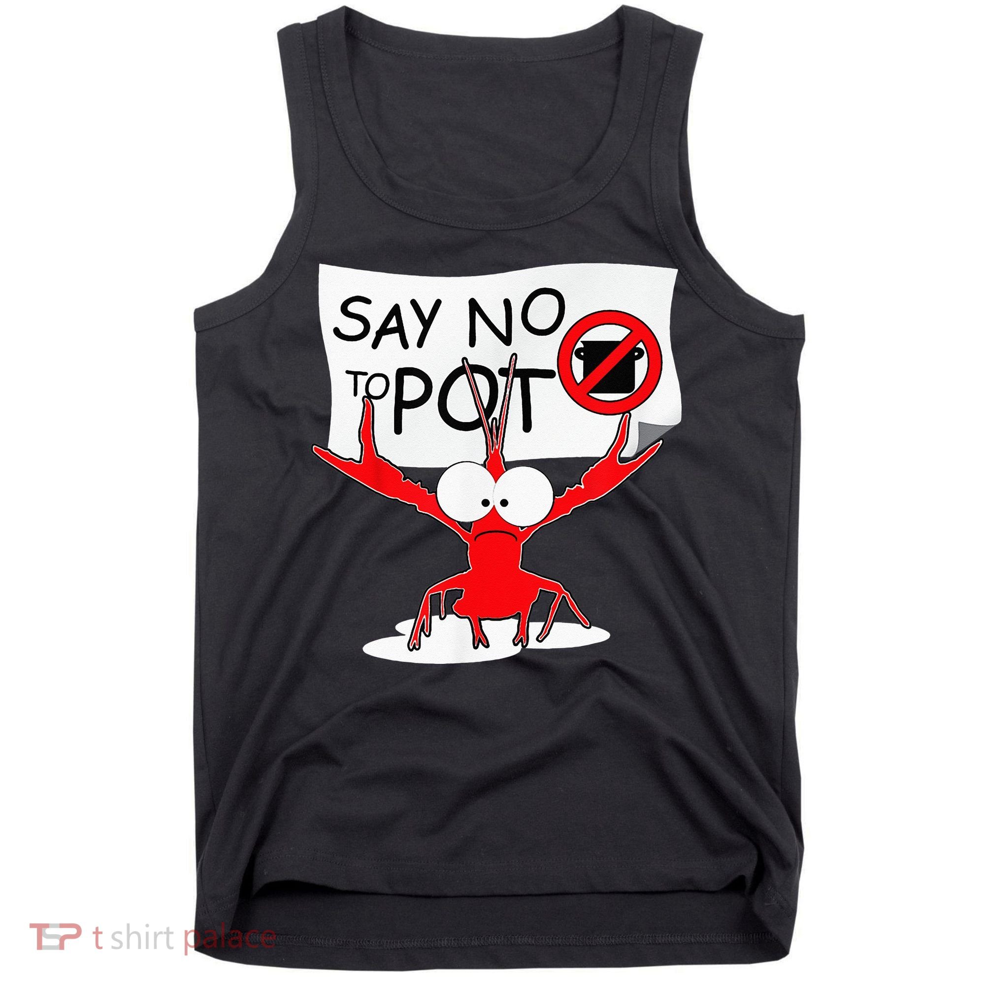 CFunny Crawfish Pun Say No To Pot Lobster Festival Tank Top