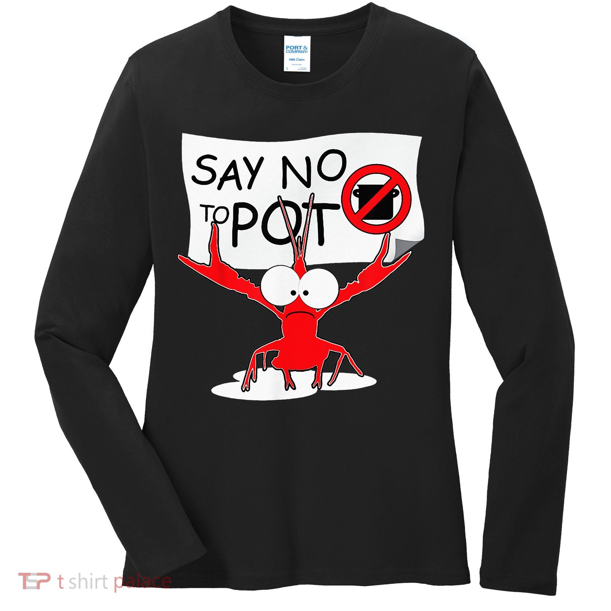 CFunny Crawfish Pun Say No To Pot Lobster Festival Women's Long Sleeve Shirt