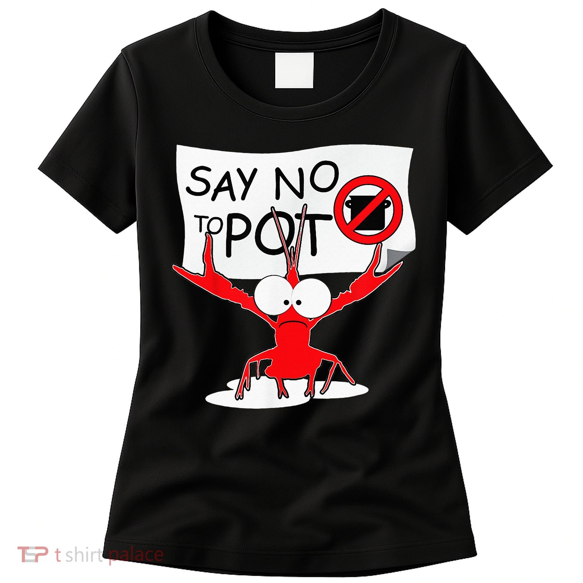 CFunny Crawfish Pun Say No To Pot Lobster Festival Women's T-Shirt