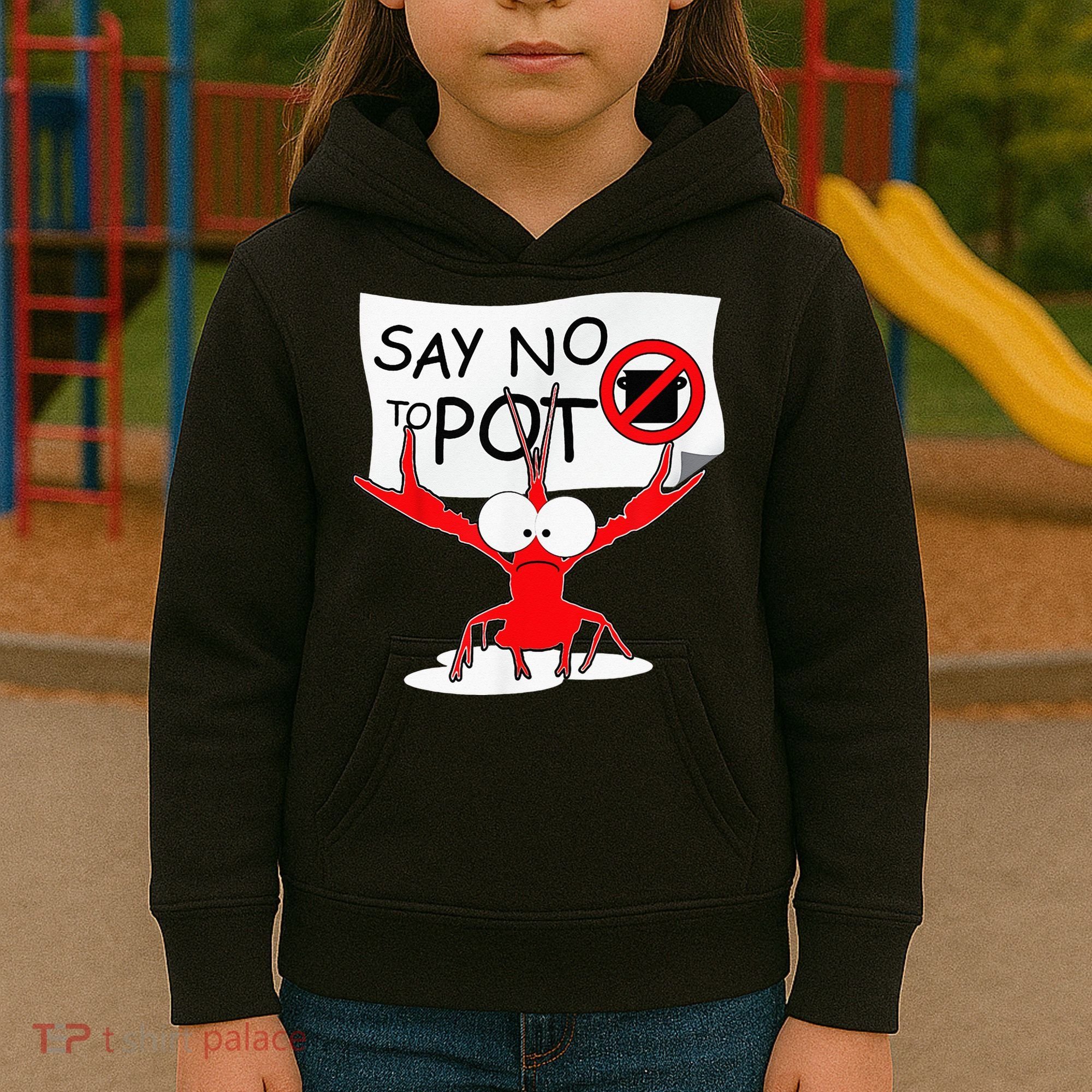 CFunny Crawfish Pun Say No To Pot Lobster Festival Kids Hoodie