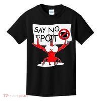 CFunny Crawfish Pun Say No To Pot Lobster Festival Kids T-Shirt thumb 0