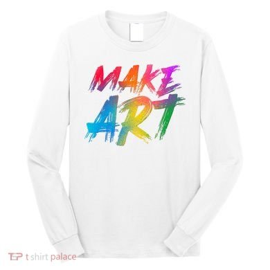 Cool Colorful Painted Make Art Long Sleeve Shirt