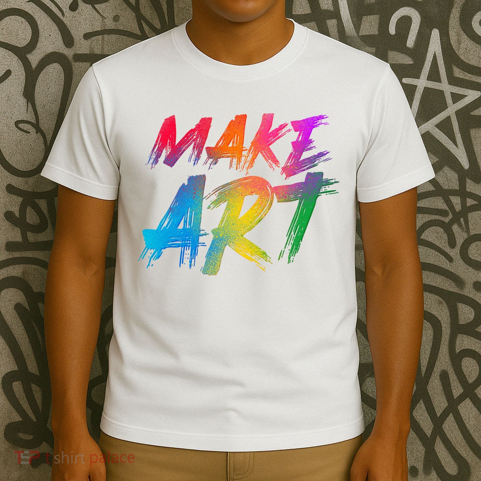 Cool Colorful Painted Make Art T-Shirt
