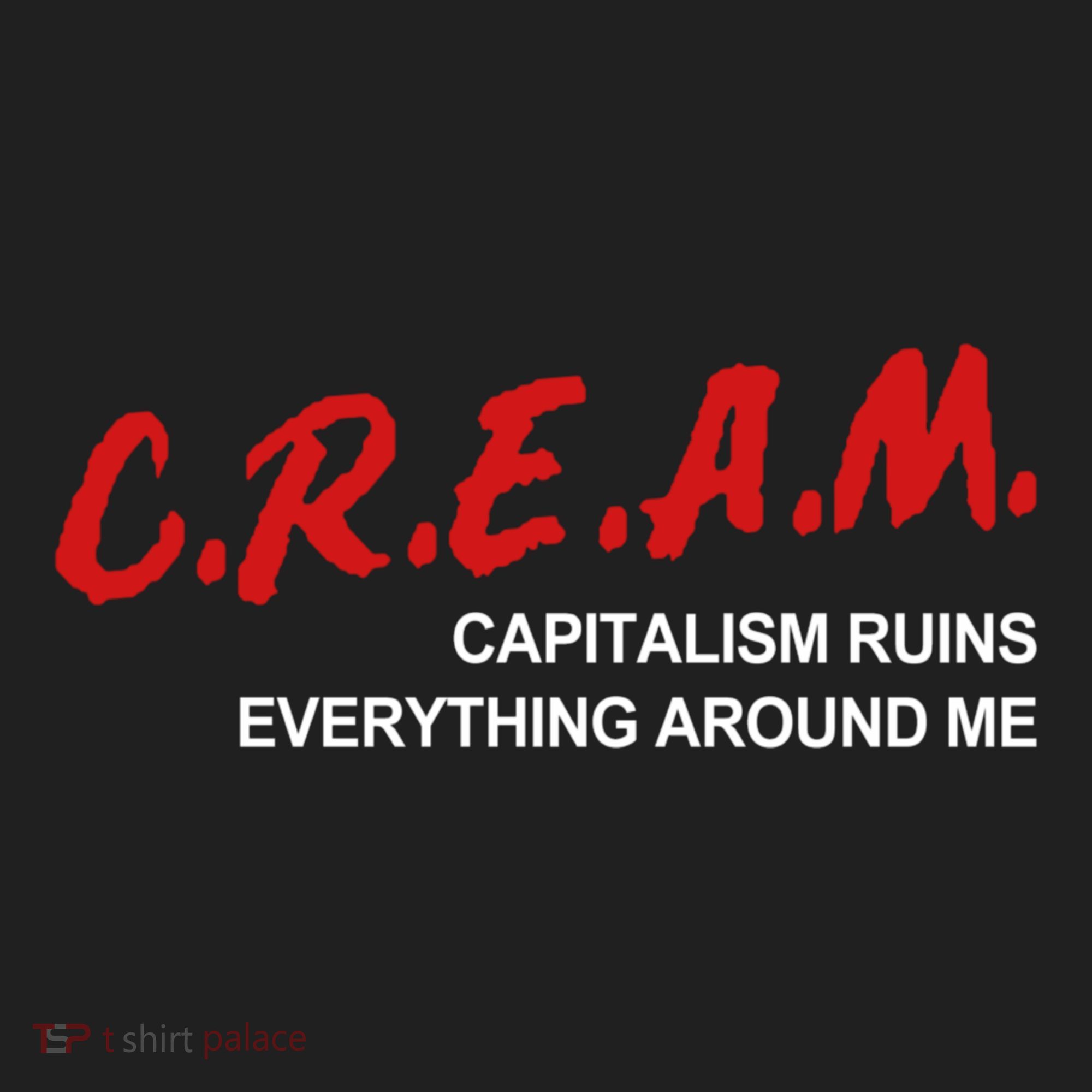 C.R.E.A.M Capitalism Ruins Everything Around Me Funny Women's Sweatshirt