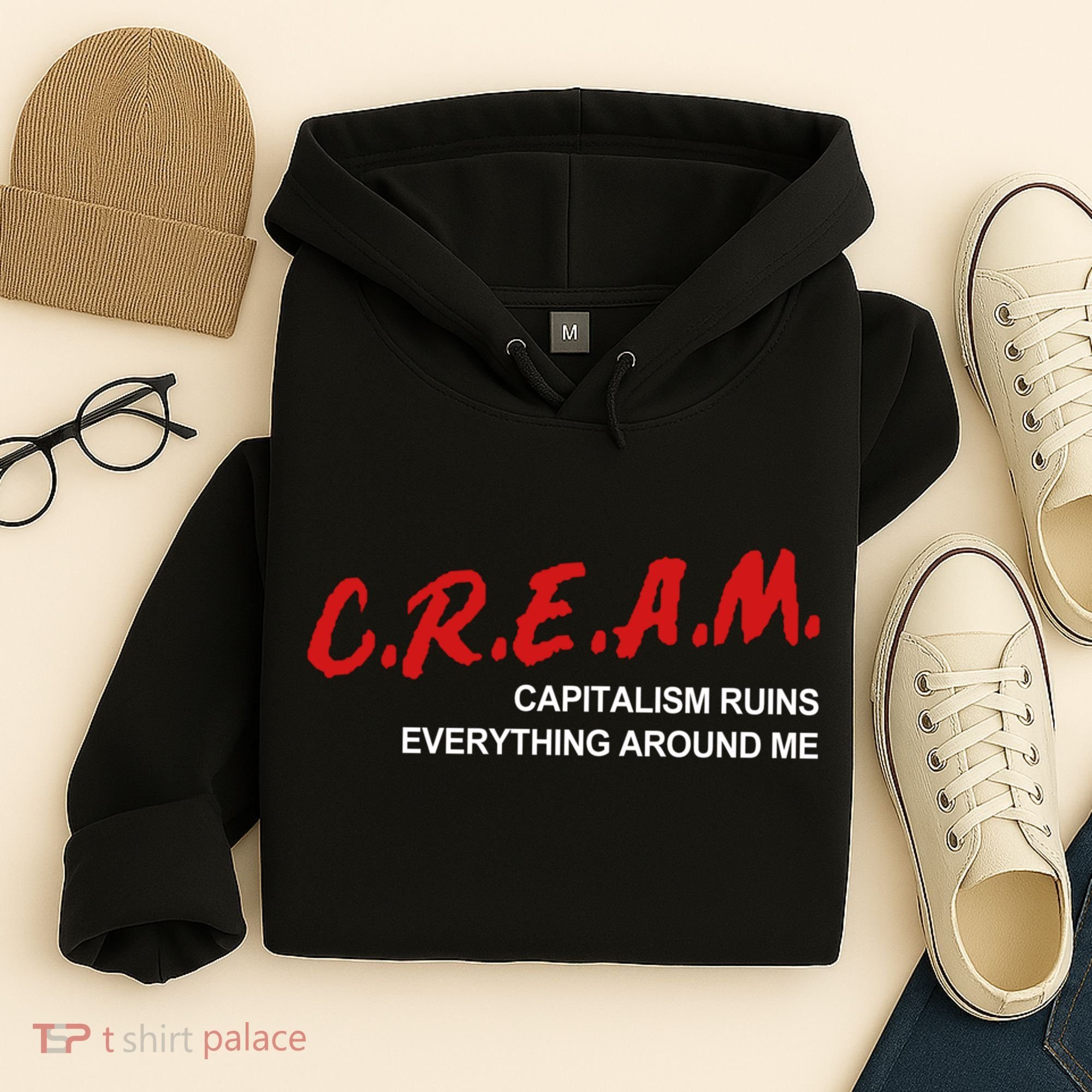 C.R.E.A.M Capitalism Ruins Everything Around Me Funny Hoodie