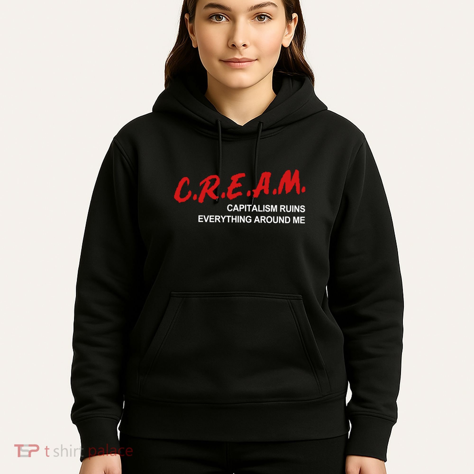C.R.E.A.M Capitalism Ruins Everything Around Me Funny Hoodie