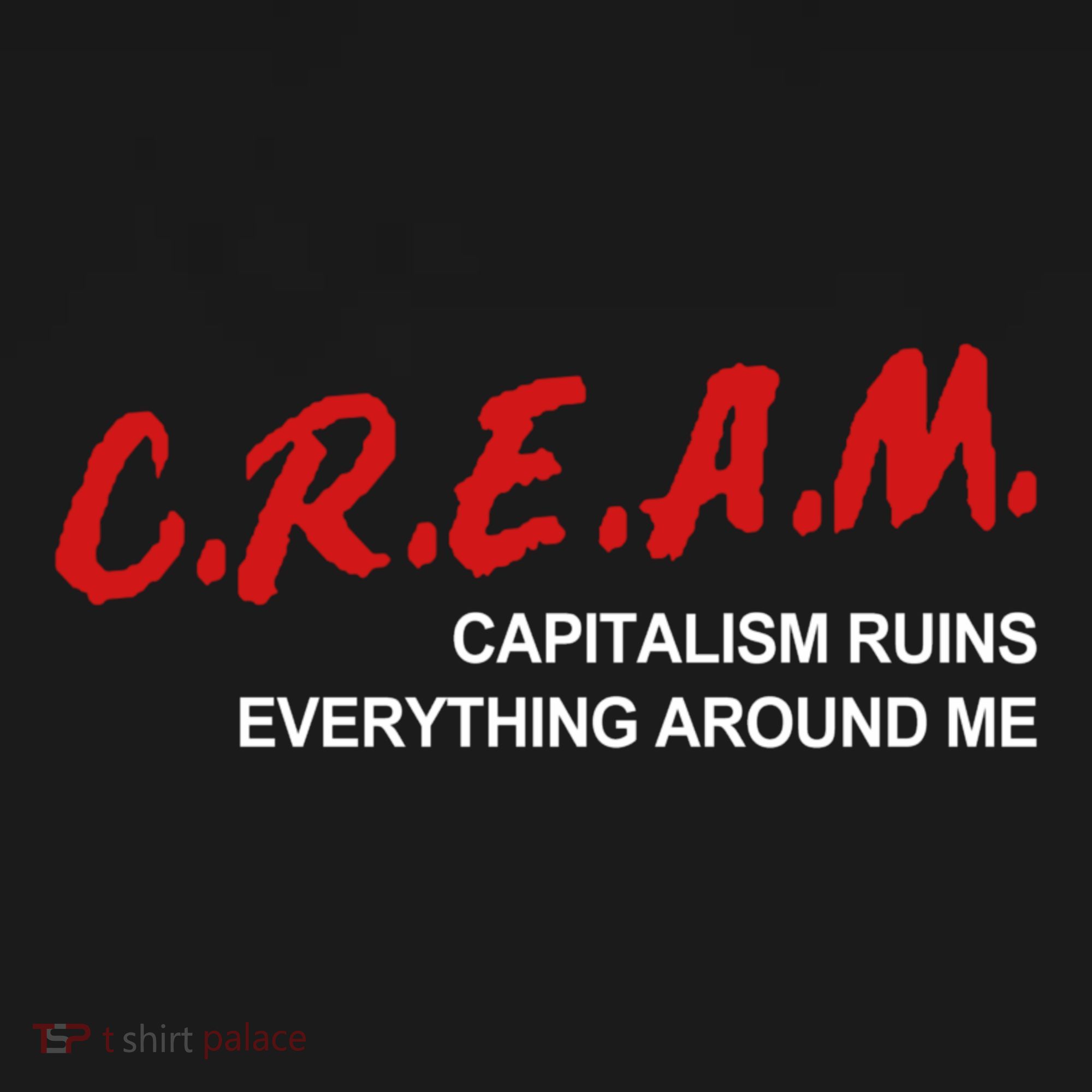 C.R.E.A.M Capitalism Ruins Everything Around Me Funny Long Sleeve Shirt