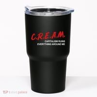 C.R.E.A.M Capitalism Ruins Everything Around Me Funny Tumbler thumb 0