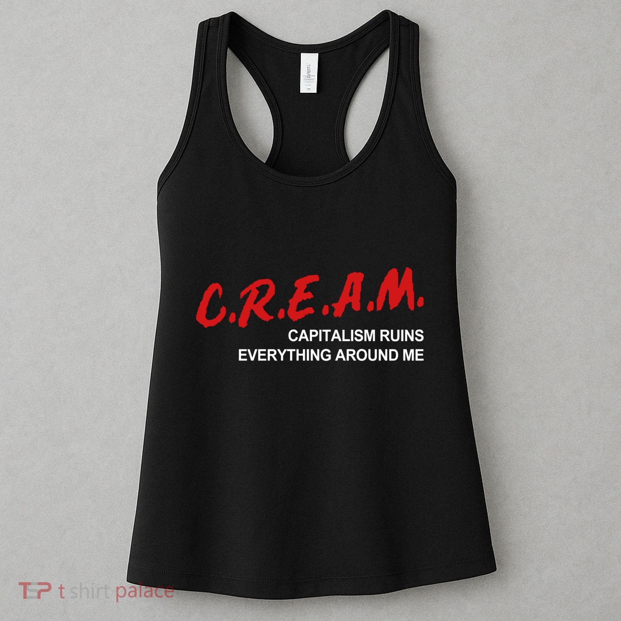 C.R.E.A.M Capitalism Ruins Everything Around Me Funny Women's Tank Top