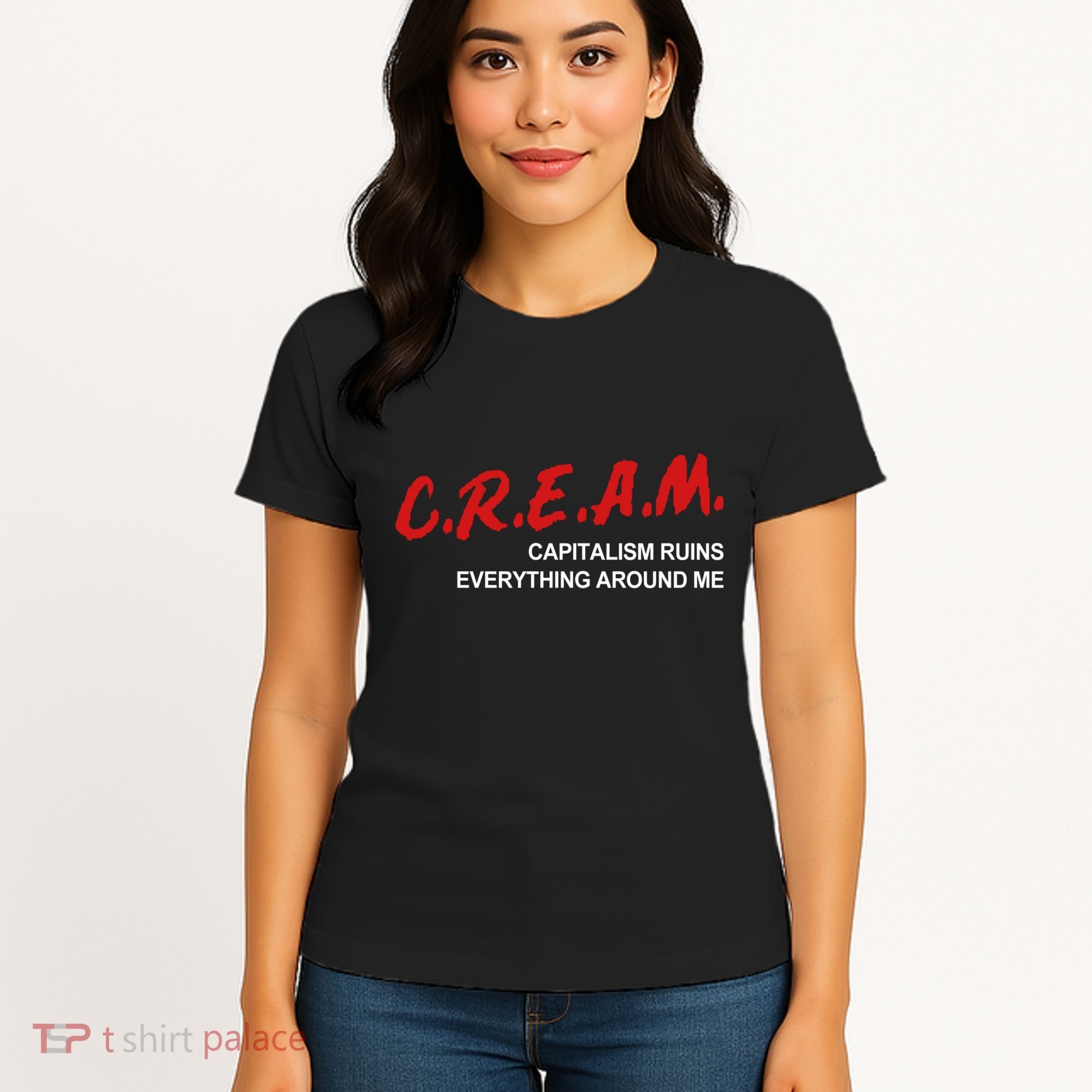 C.R.E.A.M Capitalism Ruins Everything Around Me Funny Women's T-Shirt