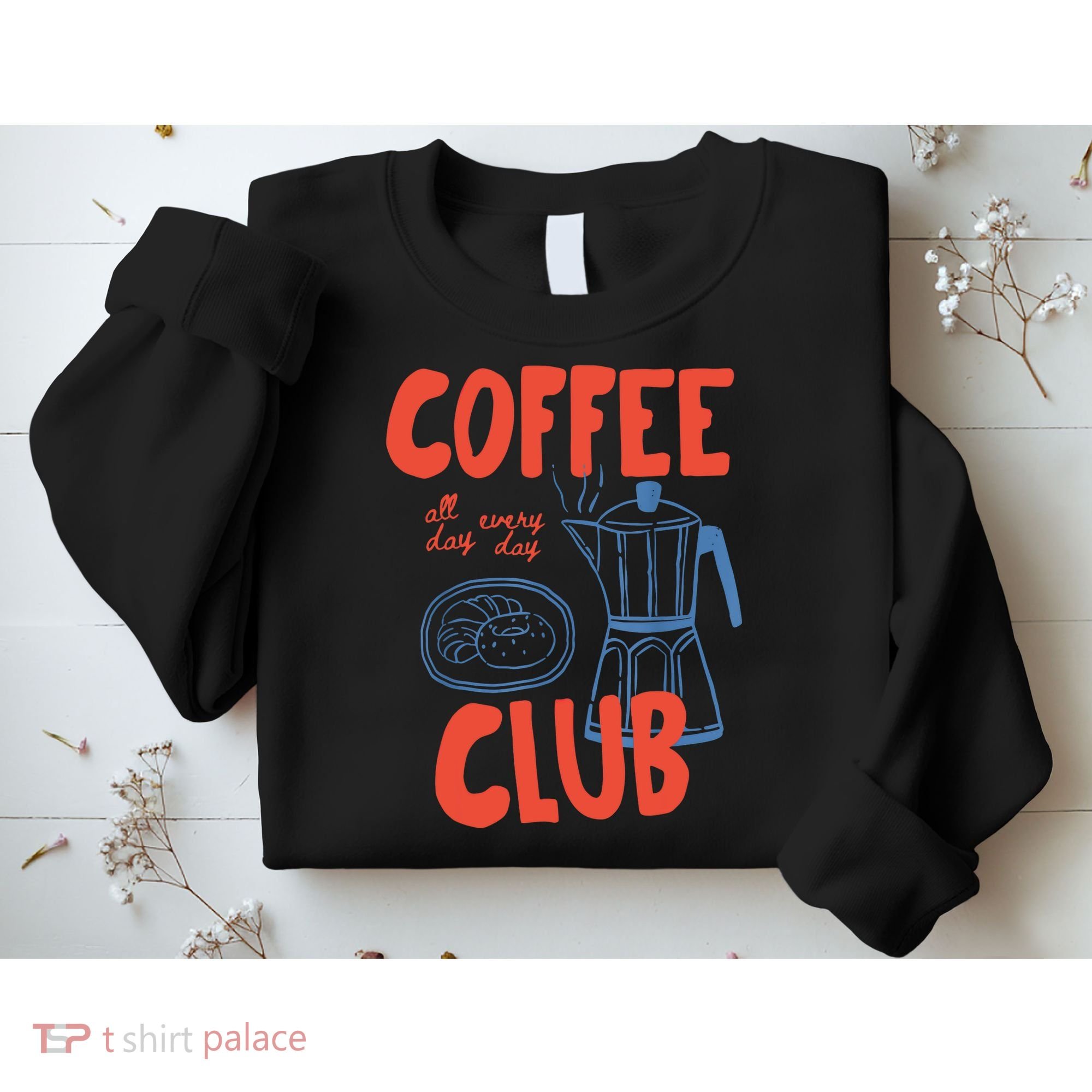 Coffee Club Retro Coffee Graphic For Coffee Lover  Sweatshirt