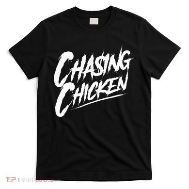 Chasing Chicken Rap Get Money Chasing Chicken T-Shirt