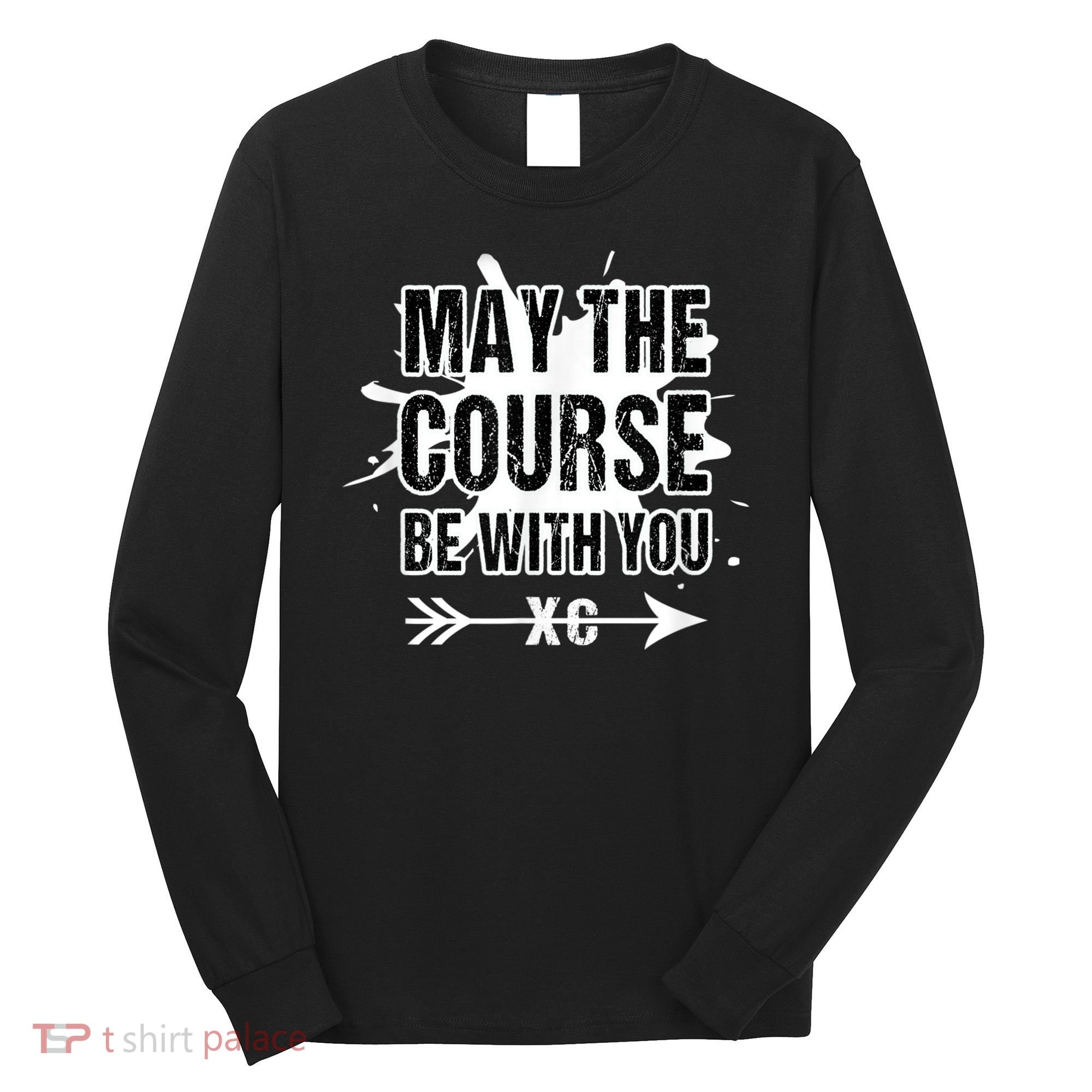 Cross Country Runner May The Course Be With You Long Sleeve Shirt
