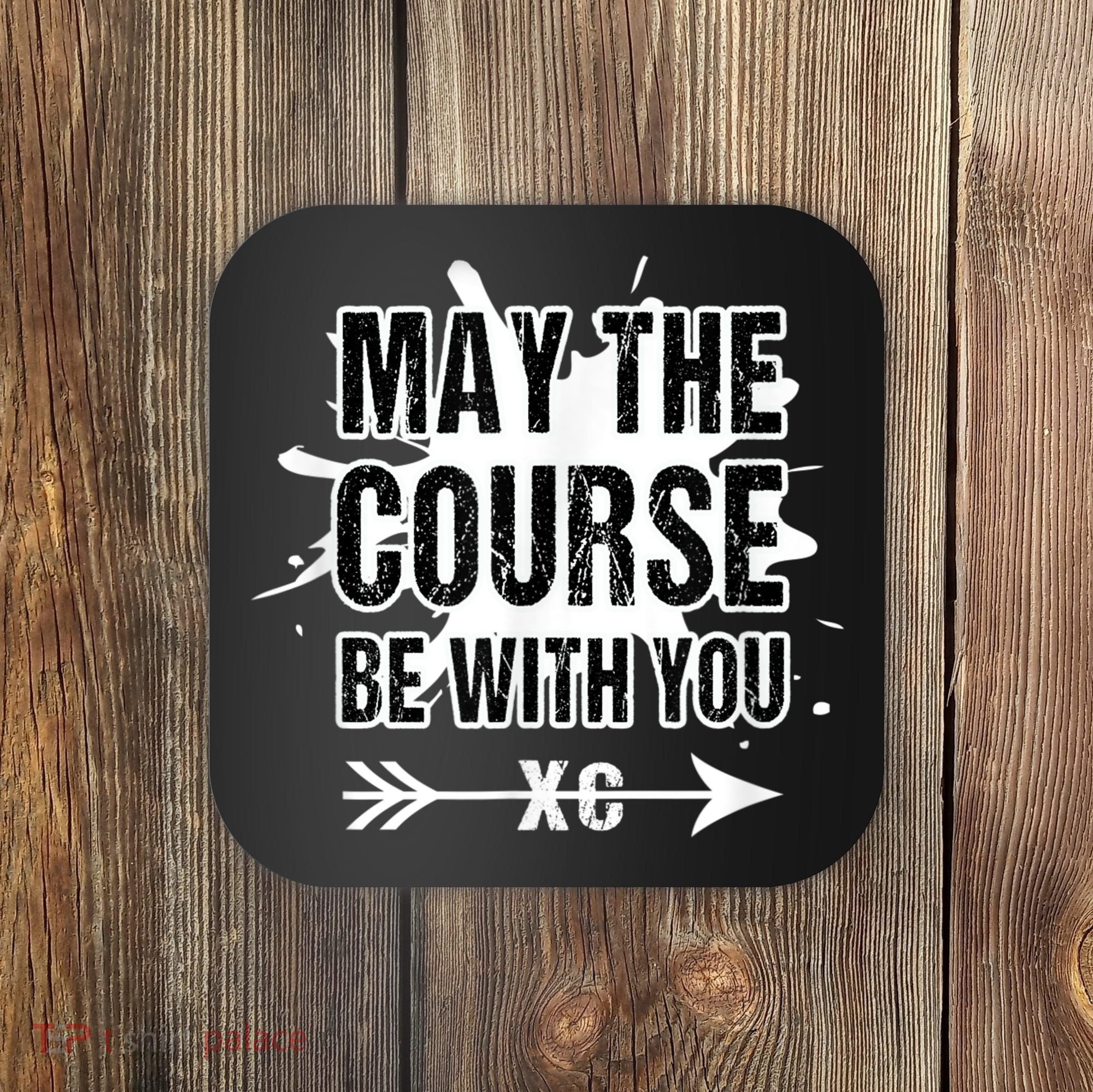 Cross Country Runner May The Course Be With You Coaster