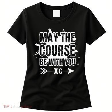 Cross Country Runner May The Course Be With You Women's T-Shirt