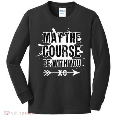 Cross Country Runner May The Course Be With You Kids Long Sleeve Shirt