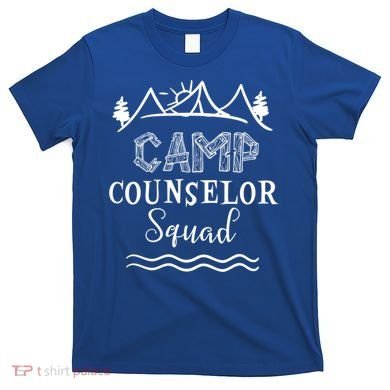 Camp Counselor Squad Gift Idea For Summer Camp Counselors Cool Gift T-Shirt