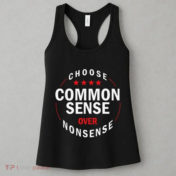 Choose Common Sense Over Nonsense Women's Tank Top