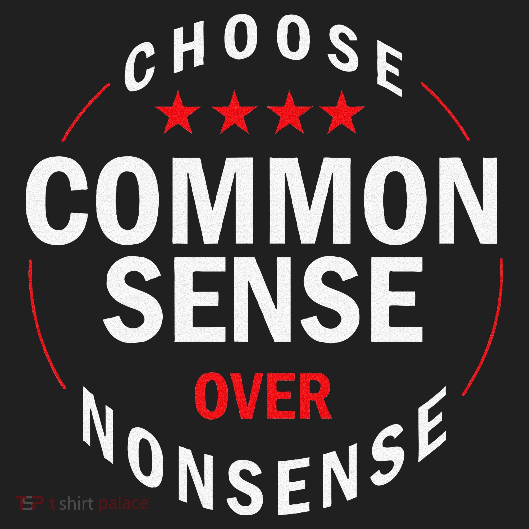 Choose Common Sense Over Nonsense Hat