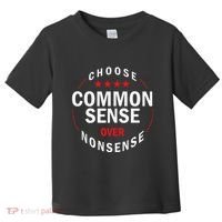Choose Common Sense Over Nonsense Toddler T-Shirt thumb 0