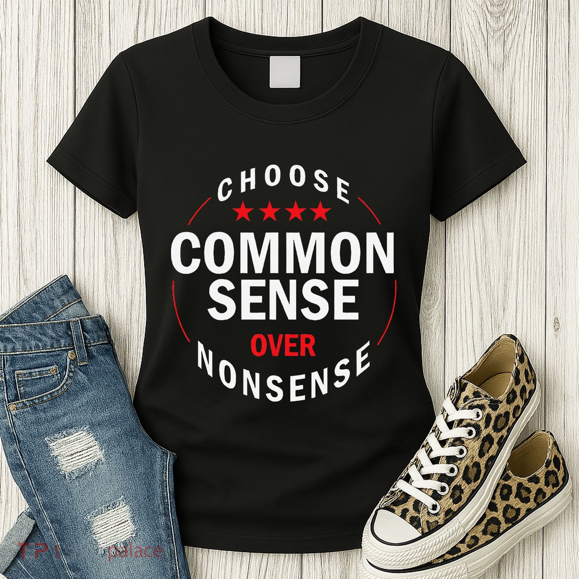 Choose Common Sense Over Nonsense Women's T-Shirt