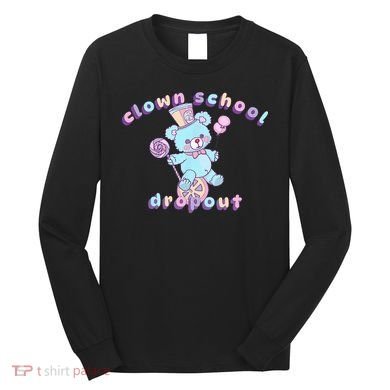 Clowncore Clown School Dropout Pastel Goth Teddy Bear Circus Long Sleeve Shirt