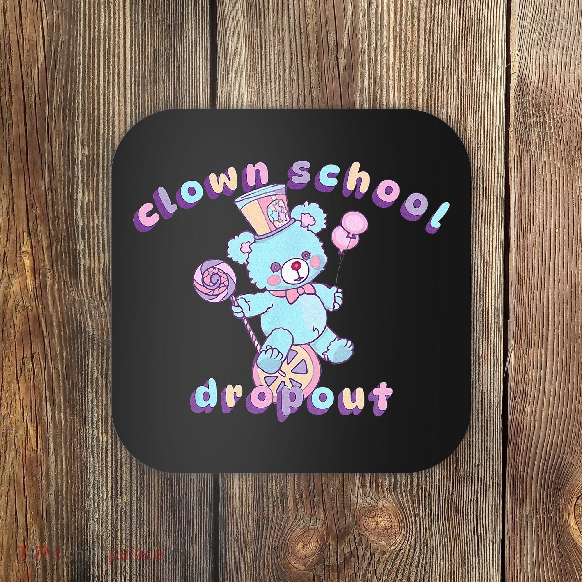 Clowncore Clown School Dropout Pastel Goth Teddy Bear Circus Coaster