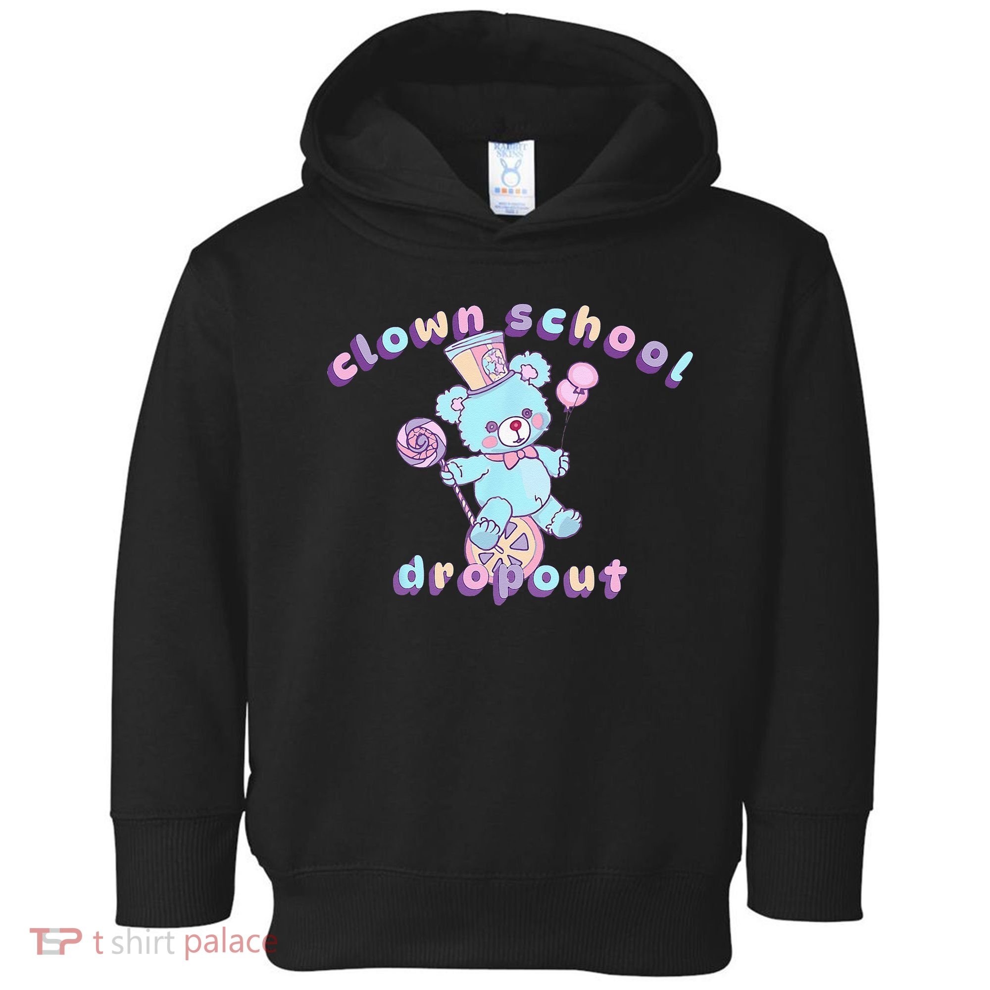 Clowncore Clown School Dropout Pastel Goth Teddy Bear Circus Toddler Hoodie