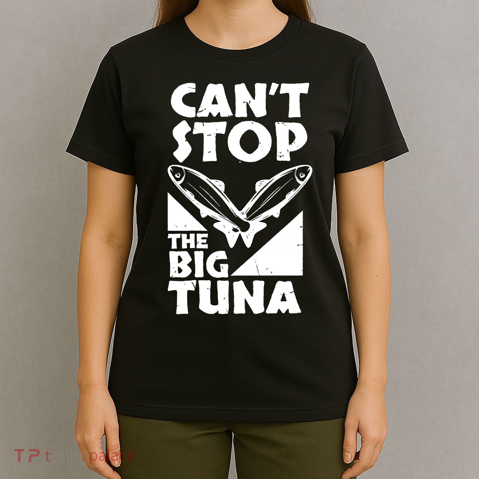 Cool Cant Stop The Big Tuna Fishing Lover Tuna Fisherman Dad T-Shirt