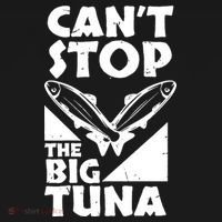 Cool Cant Stop The Big Tuna Fishing Lover Tuna Fisherman Dad T-Shirt thumb 7