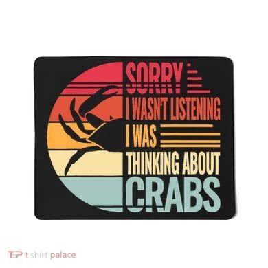 Crab Crabmeat Seafood Crabbing Crabs Crabby Mousepad