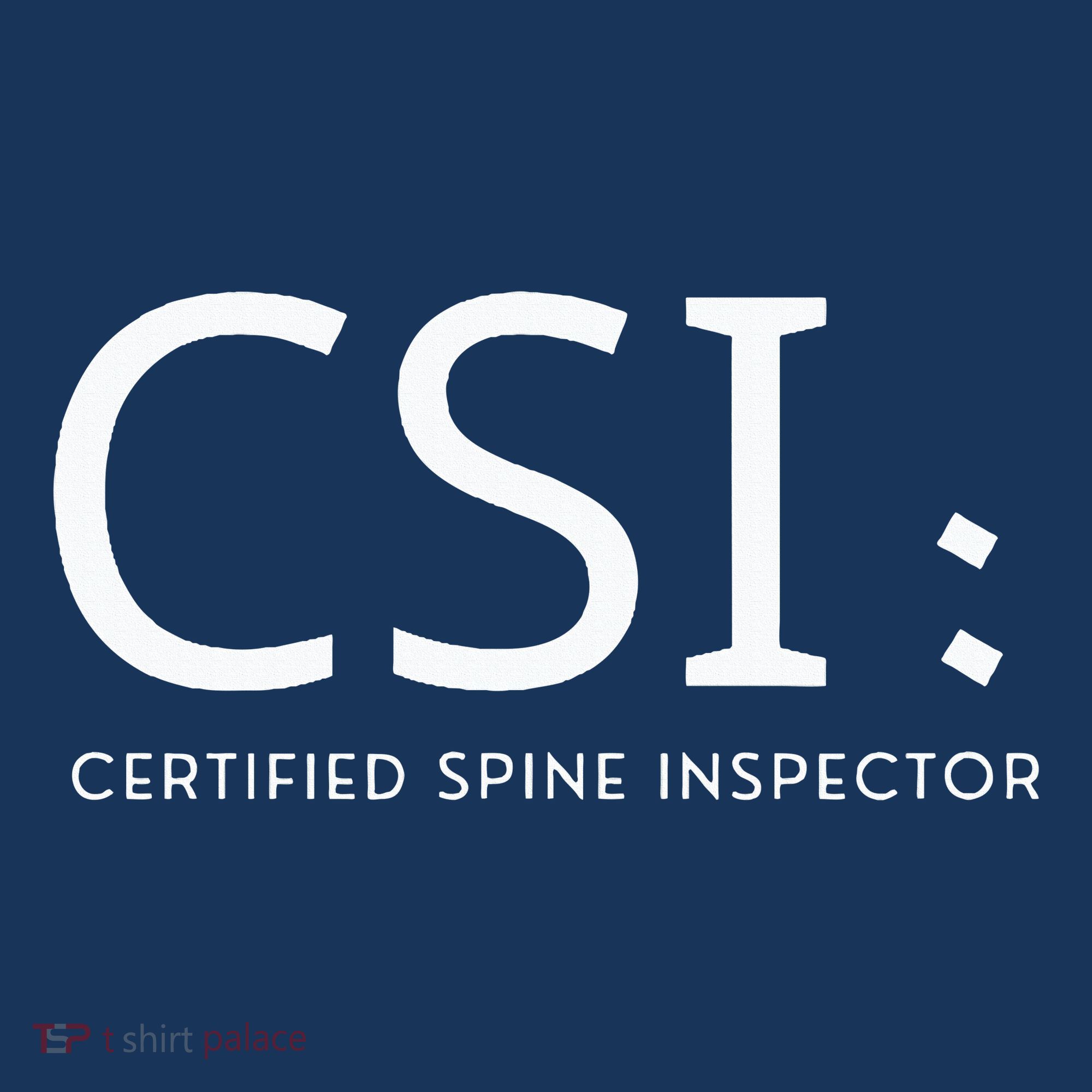 Csi Certified Spine Inspector Long Sleeve Shirt
