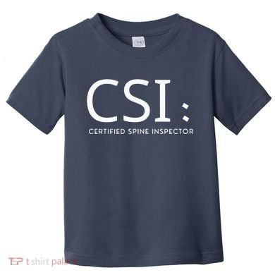 Csi Certified Spine Inspector Toddler T-Shirt