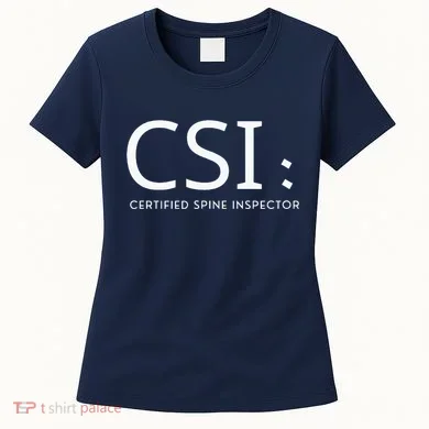 Csi Certified Spine Inspector Women's T-Shirt